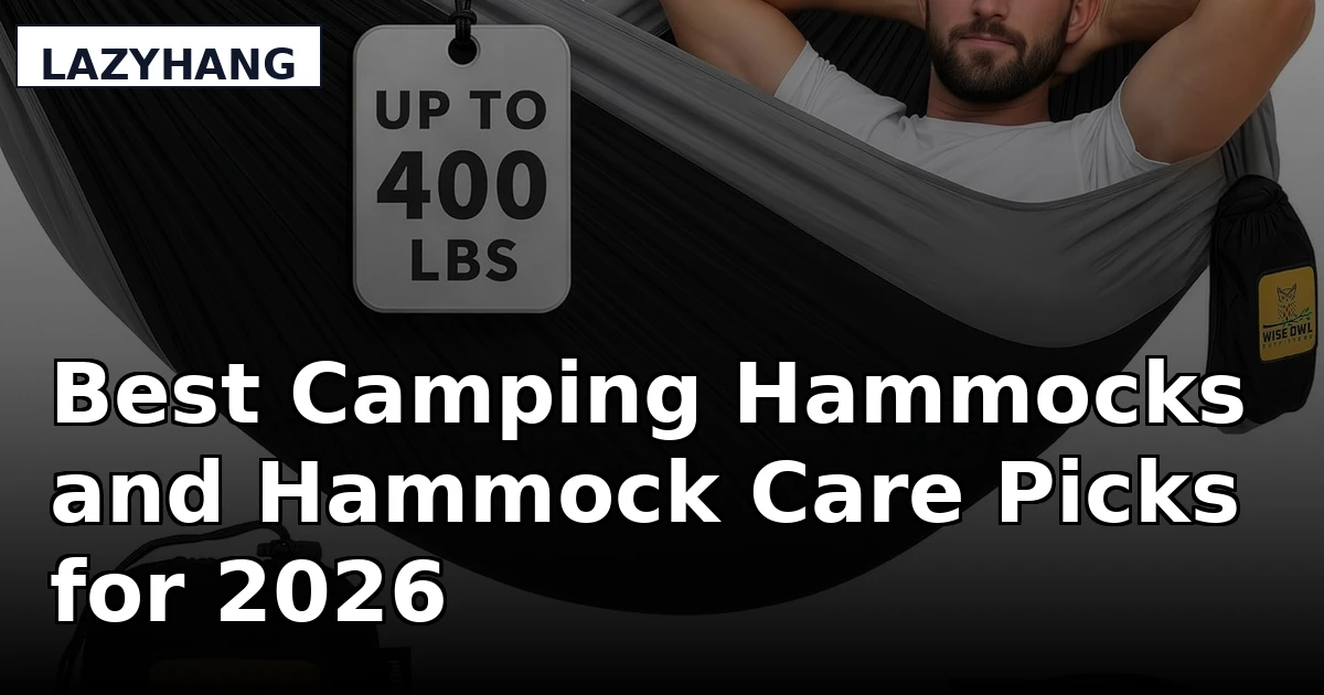 Best Camping Hammocks and Hammock Care Picks for 2026