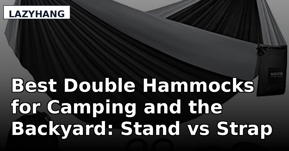 Best Double Hammocks for Camping and the Backyard: Stand vs Strap