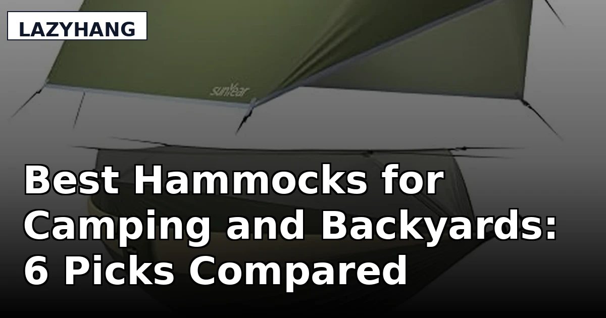 Best Hammocks for Camping and Backyards: 6 Picks Compared
